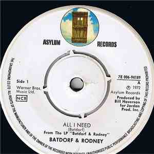 Batdorf & Rodney - All I Need / Between The Ages