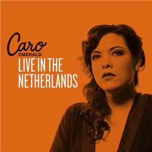Caro Emerald - Live In The Netherlands