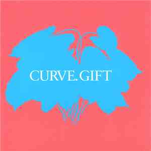 Curve - Gift