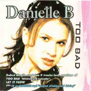 Danielle B - Too Bad