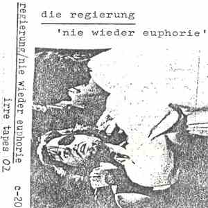 Die Regierung - Nie Wieder Euphorie