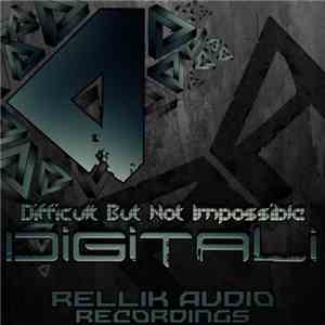 Digitali - Difficult But Not Impossible
