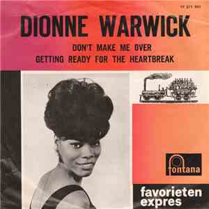 Dionne Warwick - Don't Make Me Over / Getting Ready For The Heartbreak