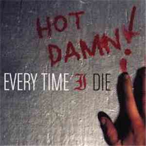 Every Time I Die - Hot Damn!