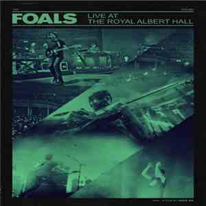 Foals - Live At The Royal Albert Hall