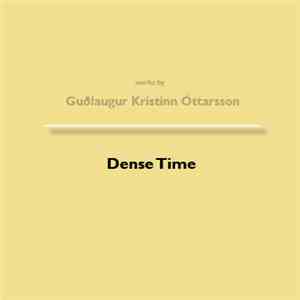 Guðlaugur Kristinn Óttarsson - Dense Time