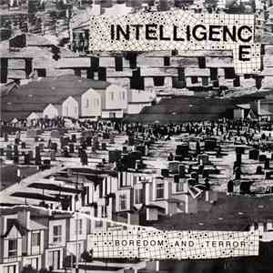 Intelligence - Boredom And Terror/Let's Toil