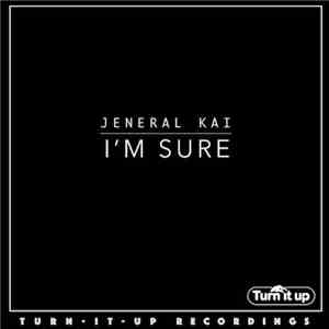 Jeneral Kai - I'm Sure