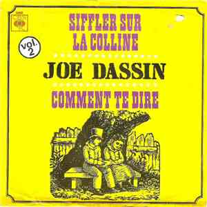 Joe Dassin - Siffler Sur La Colline / Comment Te Dire