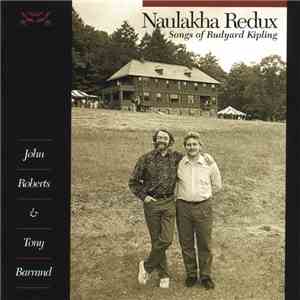 John Roberts  & Tony Barrand - Naulakha Redux: Songs Of Rudyard Kipling