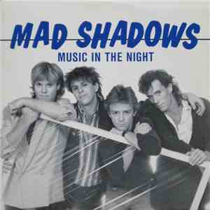 Mad Shadows  - Music In The Night