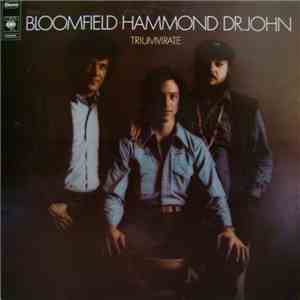 Mike Bloomfield, John Paul Hammond, Dr. John - Triumvirate