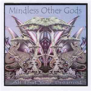 Mindless Other Gods - All That You Dreamed