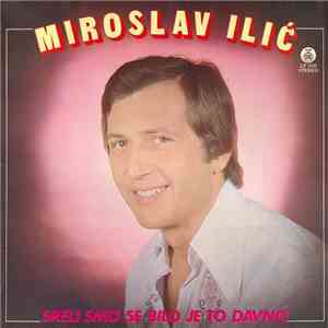 Miroslav Ilić - Sreli Smo Se Bilo Je To Davno