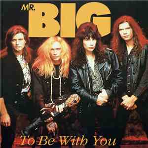 Mr. Big - To Be With You