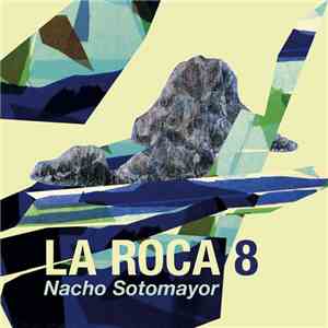 Nacho Sotomayor - La Roca Vol.8