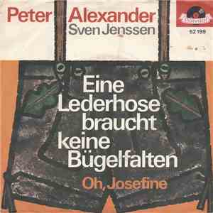 Peter Alexander / Sven Jenssen - Eine Lederhose Braucht Keine Bügelfalten / Oh, Josefine