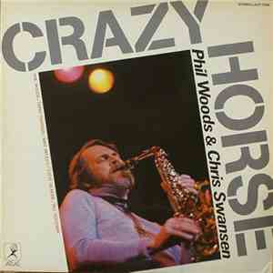 Phil Woods / Chris Swansen - Crazy Horse
