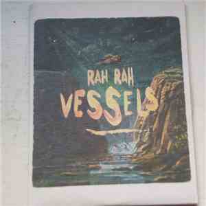 Rah Rah  - Vessels