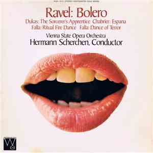 Ravel, Dukas, Chabrier, Falla, Vienna State Opera Orchestra, Hermann Scherchen - Bolero / The Sorcerer's Apprentice / Espana / Ritual Fire Dance, Dance Of Terror
