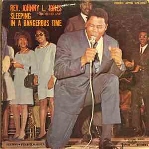 Rev. Johnny L. Jones - Sleeping In A Dangerous Time