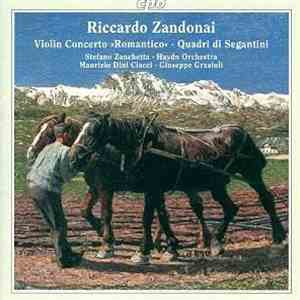 Riccardo Zandonai – Stefano Zanchetta, Haydn Orchestra, Maurizio Dini Ciacci, Giuseppe Grazioli - Violin Concerto “Romantico” / Quadri Di Segantini