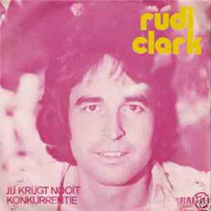 Rudi Clark - Jij Krijgt Nooit Konkurrentie