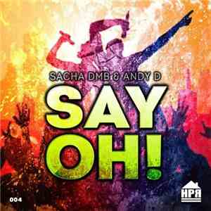 Sacha DMB & Andy D - Say Oh!