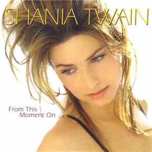Shania Twain - From This Moment On
