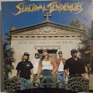 Suicidal Tendencies - How Will I Laugh Tomorrow, When I Can't Even Smile Today