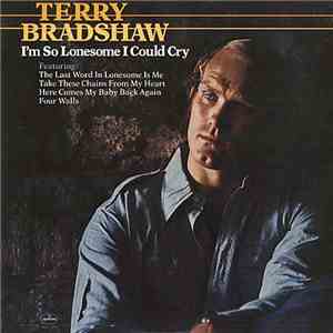 Terry Bradshaw  - I'm So Lonesome I Could Cry
