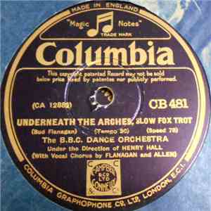 The B.B.C. Dance Orchestra - Underneath The Arches / A Bungalow, A Piccolo And You