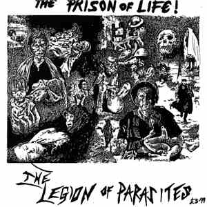 The Legion Of Parasites - The Prison Of Life!