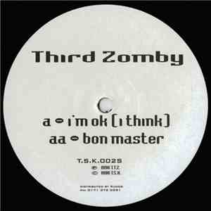 Third Zomby - I'm Ok (I Think) / Bon Master