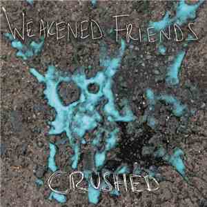 Weakened Friends - Crushed / Gloomy Tunes