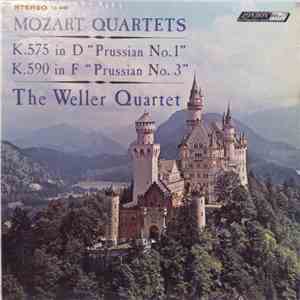 Wolfgang Amadeus Mozart / The Weller Quartet - Mozart Quartets K.575 In D"Prussian No.1" / K.590 In F"Prussian No. 3"