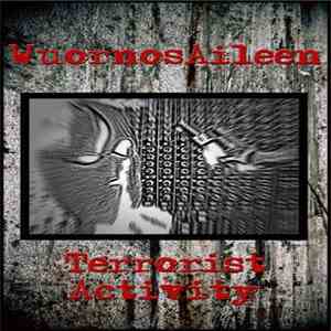 Wuornos Aileen - Terrorist Activity