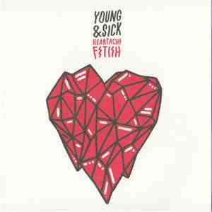 Young & Sick - Heartache Fetish