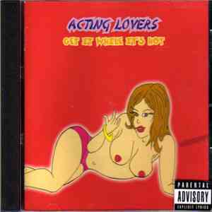 Acting Lovers - Get It While It's Hot