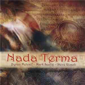 Byron Metcalf - Mark Seelig - Steve Roach - Nada Terma