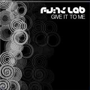 Funk Lab - Give It To Me