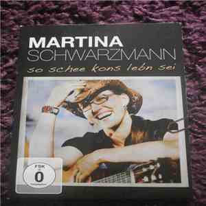Martina Schwarzmann - So Schee Kons Lebn Sei