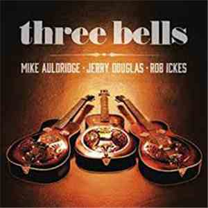 Mike Auldridge, Jerry Douglas, Rob Ickes - Three Bells