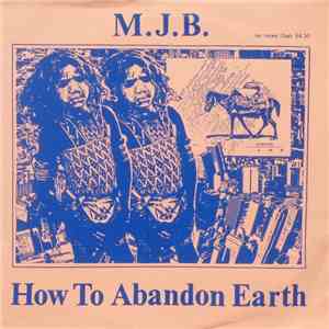 M.J.B. - How To Abandon Earth