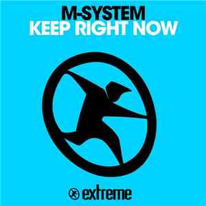 M-System - Keep Right Now