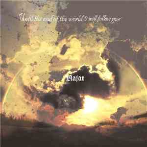 Najat  - Until The End Of The World I Will Follow You