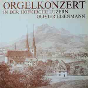 Olivier Eisenmann - Orgelkonzert In Der Hofkirche Luzern