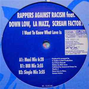 Rappers Against Racism Feat. Down Low, La Mazz, Scream Factory - I Want To Know What Love Is