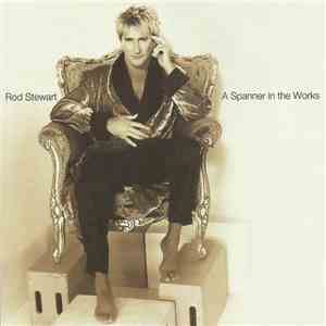 Rod Stewart - A Spanner In The Works