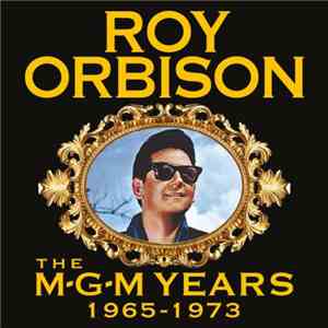 Roy Orbison - The MGM Years 1965-1973